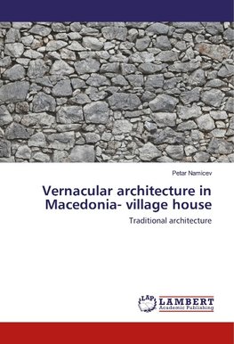 Vernacular architecture in Macedonia- village house