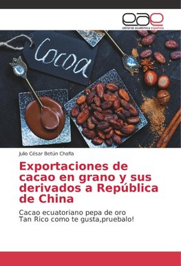 Exportaciones de cacao en grano y sus derivados a República de China