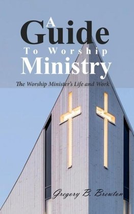 A Guide to Worship Ministry