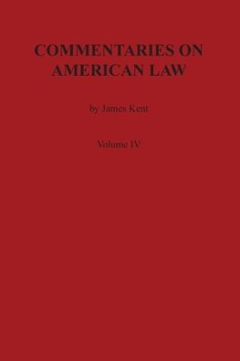 Commentaries on American Law, Volume IV