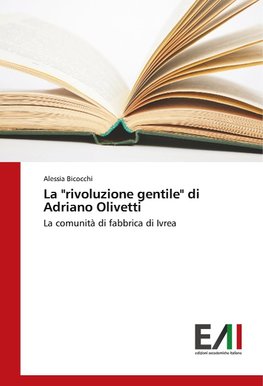 La "rivoluzione gentile" di Adriano Olivetti