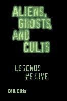 Aliens, Ghosts, and Cults