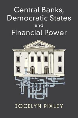 Central Banks, Democratic States and Financial             Power