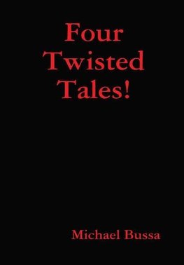 Four Twisted Tales!