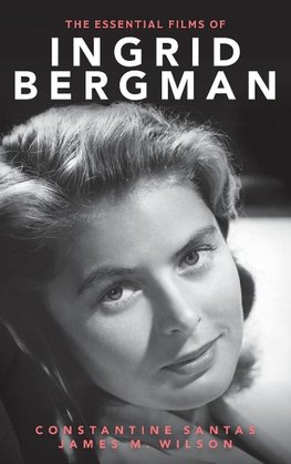 The Essential Films of Ingrid Bergman