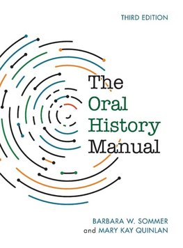 The Oral History Manual, Third Edition