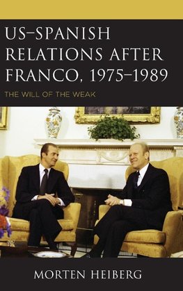 Us-Spanish Relations After Franco, 1975-1989