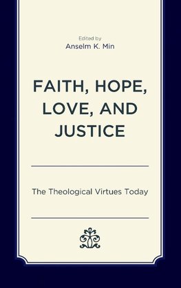 Faith, Hope, Love, and Justice