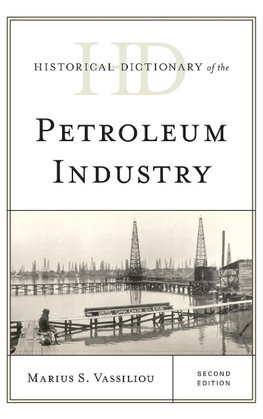 Historical Dictionary of the Petroleum Industry