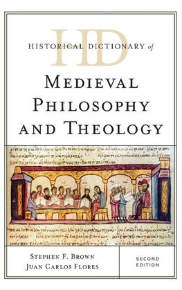 Historical Dictionary of Medieval Philosophy and Theology