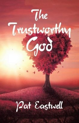 The Trustworthy God