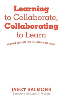 Salmons, J:  Learning to Collaborate, Collaborating to Learn