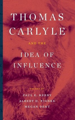 Thomas Carlyle and the Idea of Influence