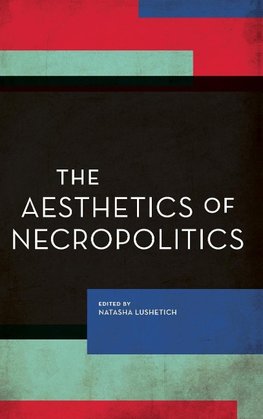 The Aesthetics of Necropolitics