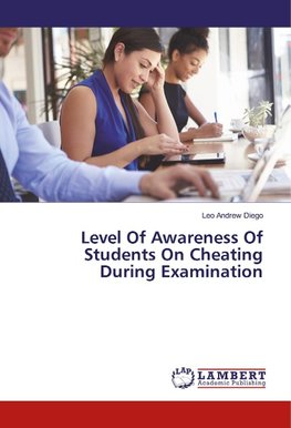 Level Of Awareness Of Students On Cheating During Examination