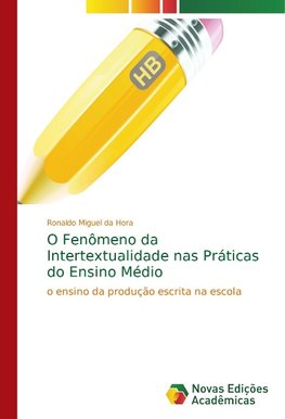 O Fenômeno da Intertextualidade nas Práticas do Ensino Médio