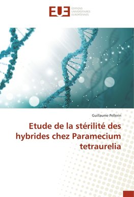 Etude de la stérilité des hybrides chez Paramecium tetraurelia