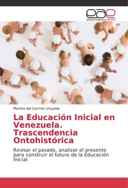 La Educación Inicial en Venezuela. Trascendencia Ontohistórica