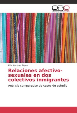 Relaciones afectivo-sexuales en dos colectivos inmigrantes