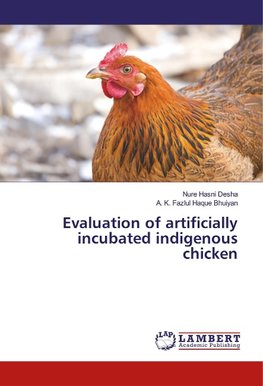 Evaluation of artificially incubated indigenous chicken