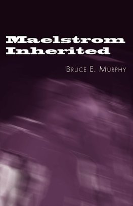 Maelstrom Inherited