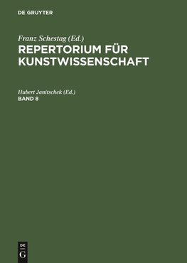 Repertorium für Kunstwissenschaft. Band 8