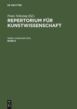 Repertorium für Kunstwissenschaft. Band 6