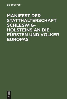 Manifest der Statthalterschaft Schleswig-Holsteins an die Fürsten und Völker Europas