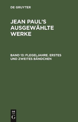 Flegeljahre. Erstes und zweites Bändchen