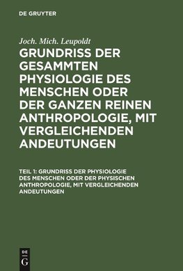 Grundriß der Physiologie des Menschen oder der physischen Anthropologie, mit vergleichenden Andeutungen