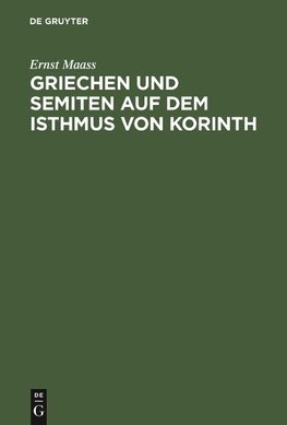 Griechen und Semiten auf dem Isthmus von Korinth