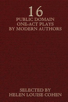 Sixteen Public Domain One-Act Plays by Modern Authors