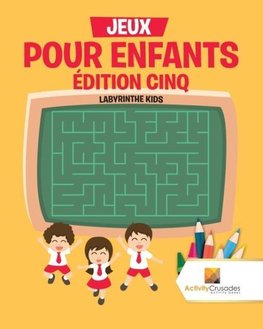 Jeux Pour Enfants Édition Cinq