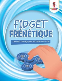 Fidget Frénétique