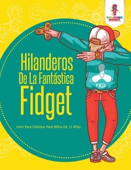 Hilanderos De La Fantástica Fidget