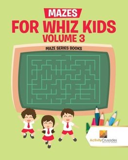 Mazes for Whiz Kids Volume 3