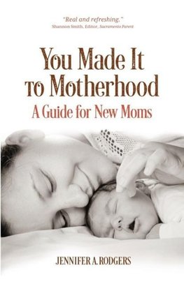 You Made It to Motherhood