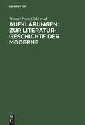 Aufklärungen: Zur Literaturgeschichte der Moderne