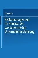 Risikomanagement im Kontext der wertorientierten Unternehmensführung