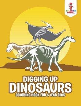 Digging Up Dinosaurs