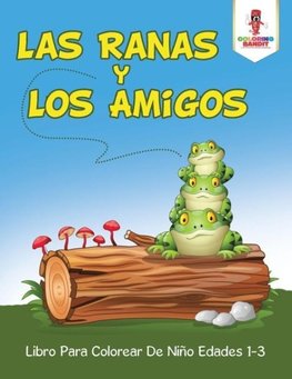 Las Ranas Y Los Amigos