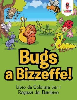 Bug a Bizzeffe!