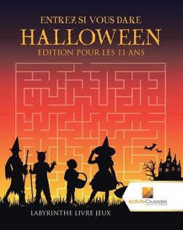 Entrez Si Vous Dare Halloween Edition Pour Les 11 Ans