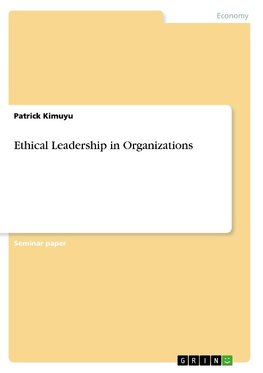 Ethical Leadership in Organizations