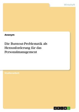 Die Burnout-Problematik als Herausforderung für das Personalmanagement