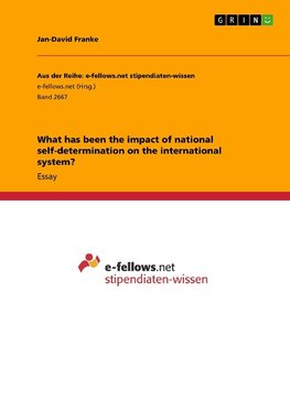 What has been the impact of national self-determination on the international system?