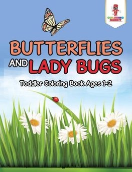 Butterflies and Lady Bugs