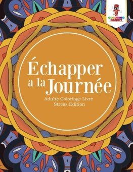 Échapper a la Journée