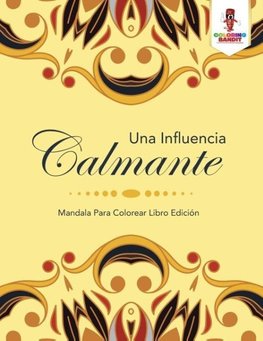 Una Influencia Calmante