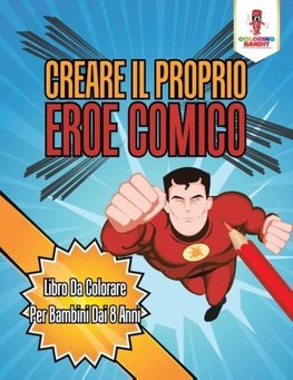 Creare Il Proprio Eroe Comico